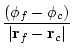 $\displaystyle {\frac{{\left( \phi_f - \phi_c \right)}}{{\left\vert \mathbf{r}_f - \mathbf{r}_c \right\vert}}}$