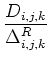 $\displaystyle {\frac{{D_{i,j,k}}}{{\Delta^R_{i,j,k}}}}$
