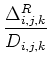 $\displaystyle {\frac{{\Delta^{R}_{i,j,k}}}{{D_{i,j,k}}}}$