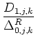 $\displaystyle {\frac{{D_{1,j,k}}}{{\Delta^R_{0,j,k}}}}$