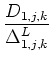 $\displaystyle {\frac{{D_{1,j,k}}}{{\Delta^L_{1,j,k}}}}$