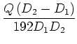 $\displaystyle {\frac{{Q\left( D_2 - D_1 \right)}}{{192 D_1 D_2}}}$