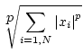 $\displaystyle \sqrt[\raisebox{1ex}{$p$}]{{\sum_{i=1,N} \left\vert x_i \right\vert^p}}$