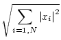 $\displaystyle \sqrt{{\sum_{i=1,N} \left\vert x_i \right\vert^2}}$